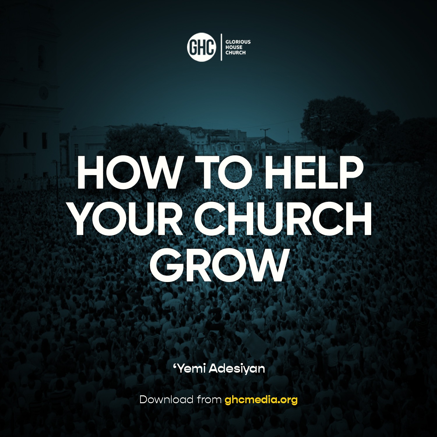 How To Help Your Church Grow By Yemi Adesiyan How to help your church grow by yemi adesiyan