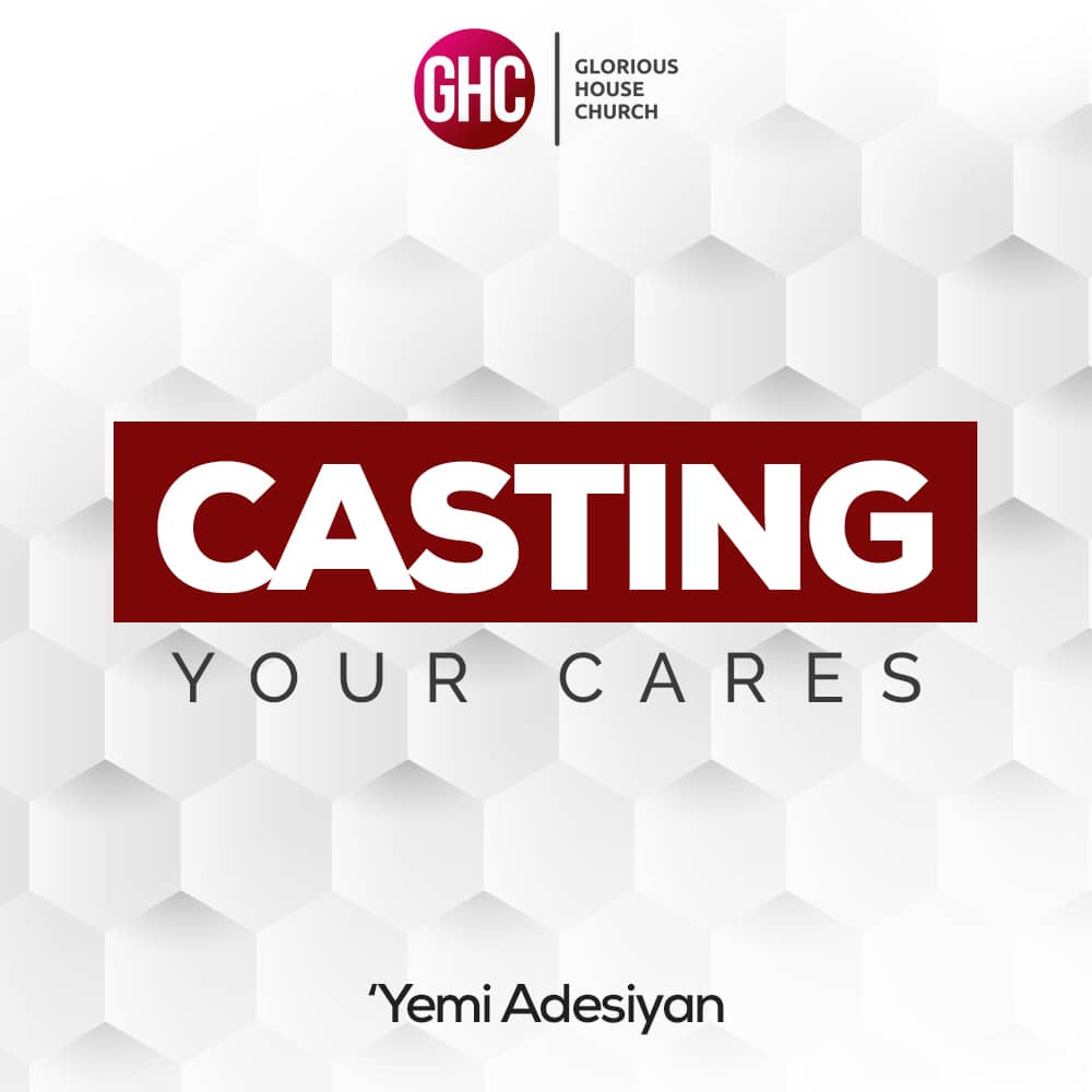 Glorious House Church Casting your Cares Bible Teaching