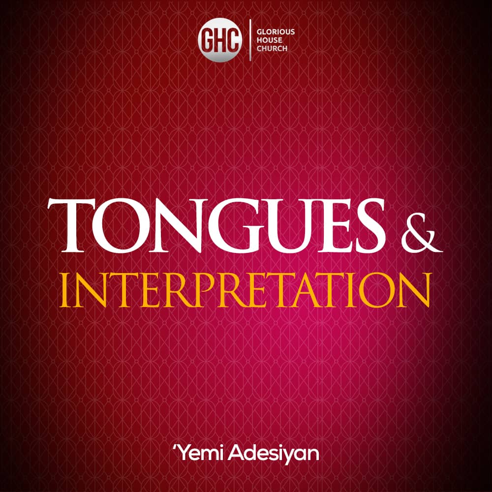 Tongues and Interpretation glorious house church