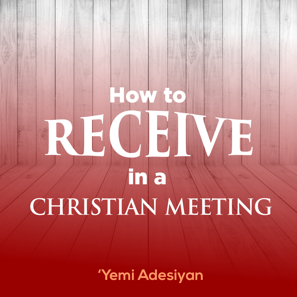 How to receive in a christian meeting